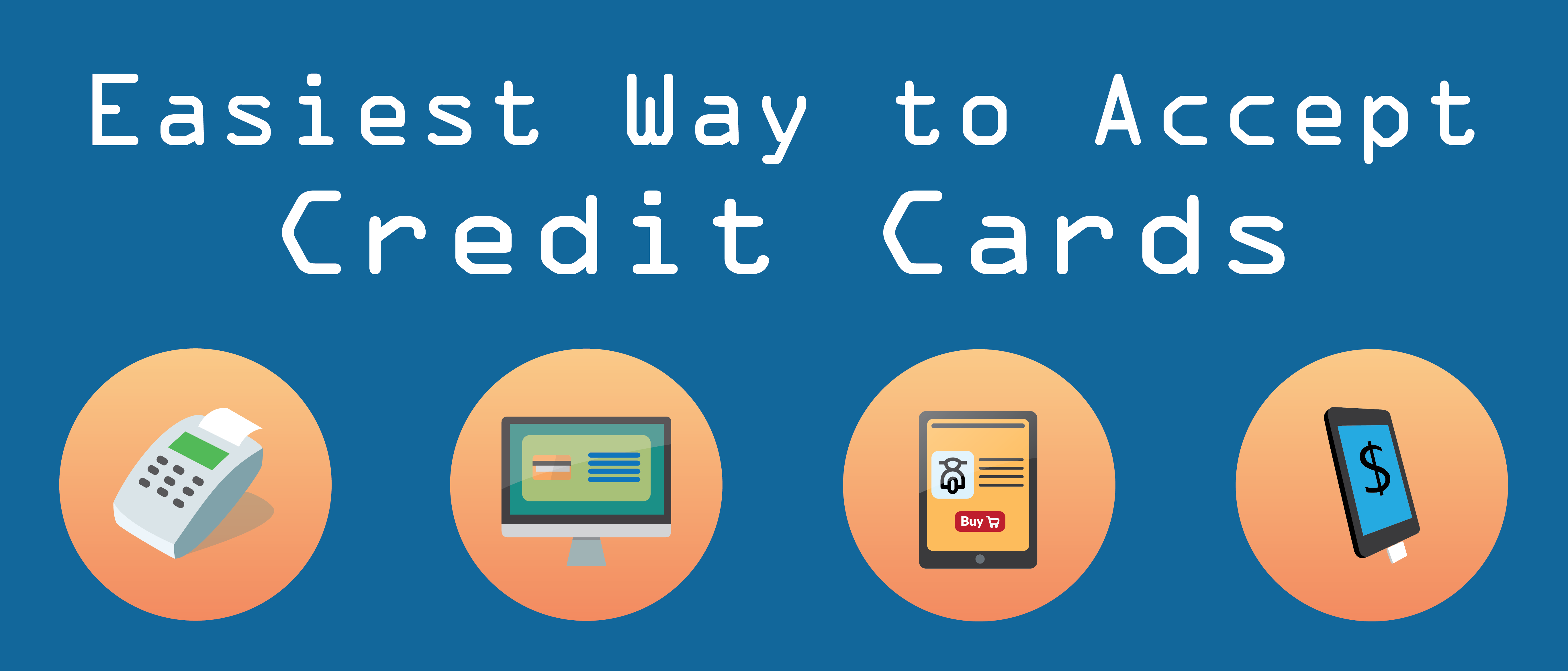 Easiest Way to Accept Credit Cards